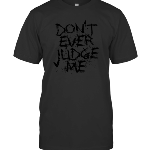 SLIPKNOT DON'T EVER JUDGE ME TT T-Shirt