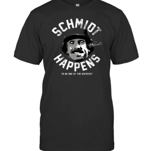 Schmidt Happens Mike Schmidt T-Shirt