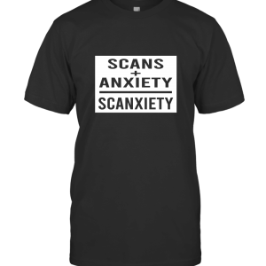 Scanxiety T-Shirt
