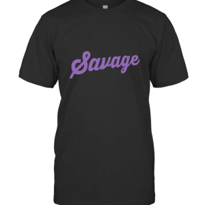 SAVAGE T-Shirt