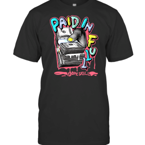 PAID IN FULL T-Shirt