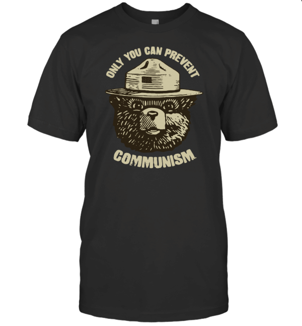 ONLY YOU CAN PREVENT COMMUNISM T-Shirt