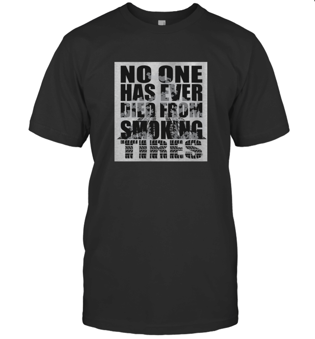 No One Has Ever Died from Smoking T-Shirt