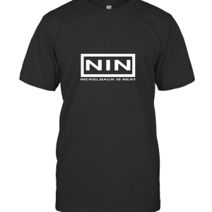 NIN Nickelback is Neat T-Shirt