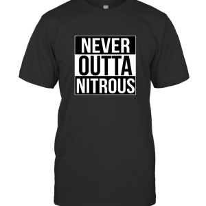 Never Outta Nitrous T-Shirt