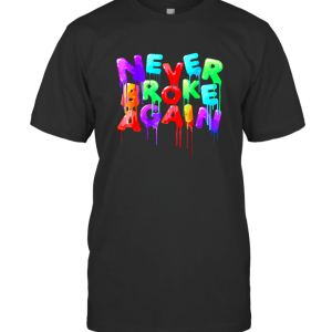 Never Broke Again T-Shirt