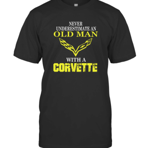 Never Underestimate an Old Man with A Corvette T-Shirt