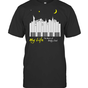 My Life Music Of Billy Joel T-Shirt