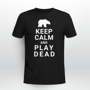 Keep Calm and Play Dead