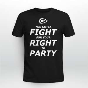 TRAVIS KELCE YOU GOTTA FIGHT FOR YOUR RIGHT TO PARTY