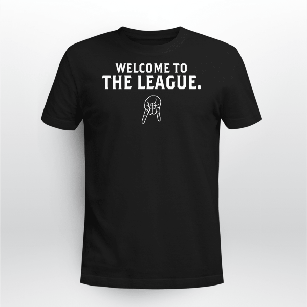 WELCOME TO THE LEAGUE