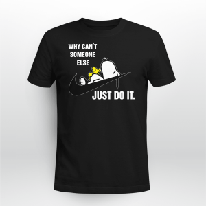 Why Can_t Someone Else Just Do It Snoopy