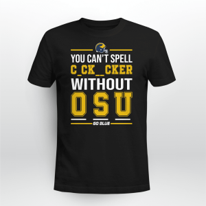 YOU CANT SPELL CKKER WITH OUT OSU MICHIGAN WOLVERINES
