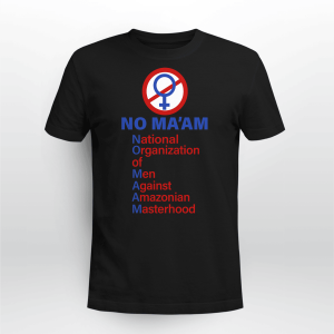 No Maam National Organization of Men Against Amazonian Masterhood