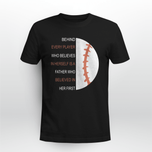 BEHIND EVERY BASEBALL PLAYER WHO BELIEVES IN HIMSELF IS A BASEBALL MOM