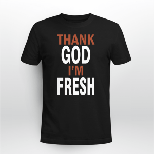 Thank God I_m Fresh