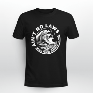Ain_t No Laws When You_re Drinkin_ WHITE