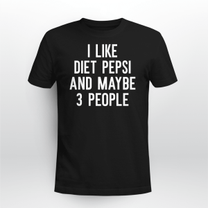 I Like Diet Pepsi And Maybe 3 People