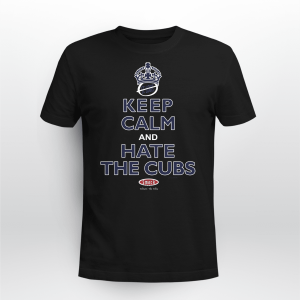 St. Louis Baseball Fans. Keep Calm And Hate The Cubs