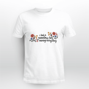 I HAD A MARVELOUS TIME RUINING EVERYTHING