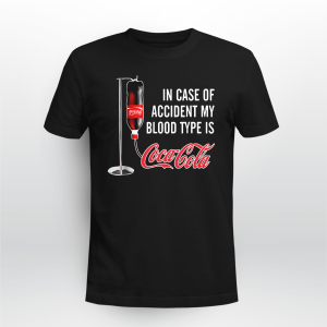 IN CASE OF ACCIDENT MY BLOOD TYPE IS COCA COLA
