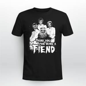 Golden Ghouls Thank You For Being A Fiend