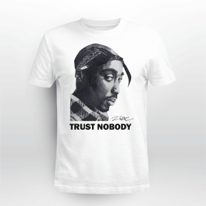 Trust Nobody Tupac