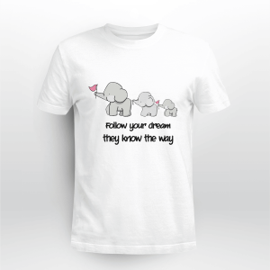 Follow your dream the know the way Elephant