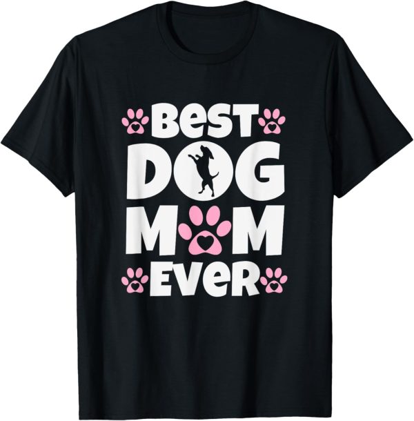 Best Dog Mom Ever Mothers Day Present Cute Dog Paw Prints T-Shirt for Men Women