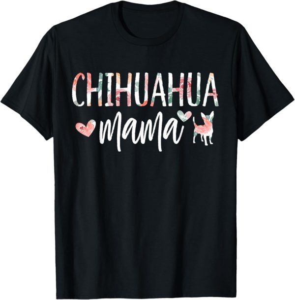Chihuahua Mama Dog Lover for Mom Cute for Women Owner Puppy T-Shirt