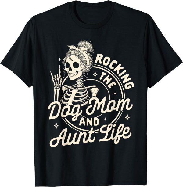 Dog Mama Fur Mama Skeleton Rocking The Dog Mom & Aunt Life T-Shirt
