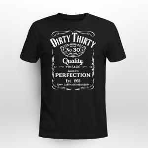 DIRTY THIRTY BIRTHDAY T SHIRT JACK DANIELS INSPIRED