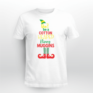 Don_t Be A Cotton Headed Ninny Muggins