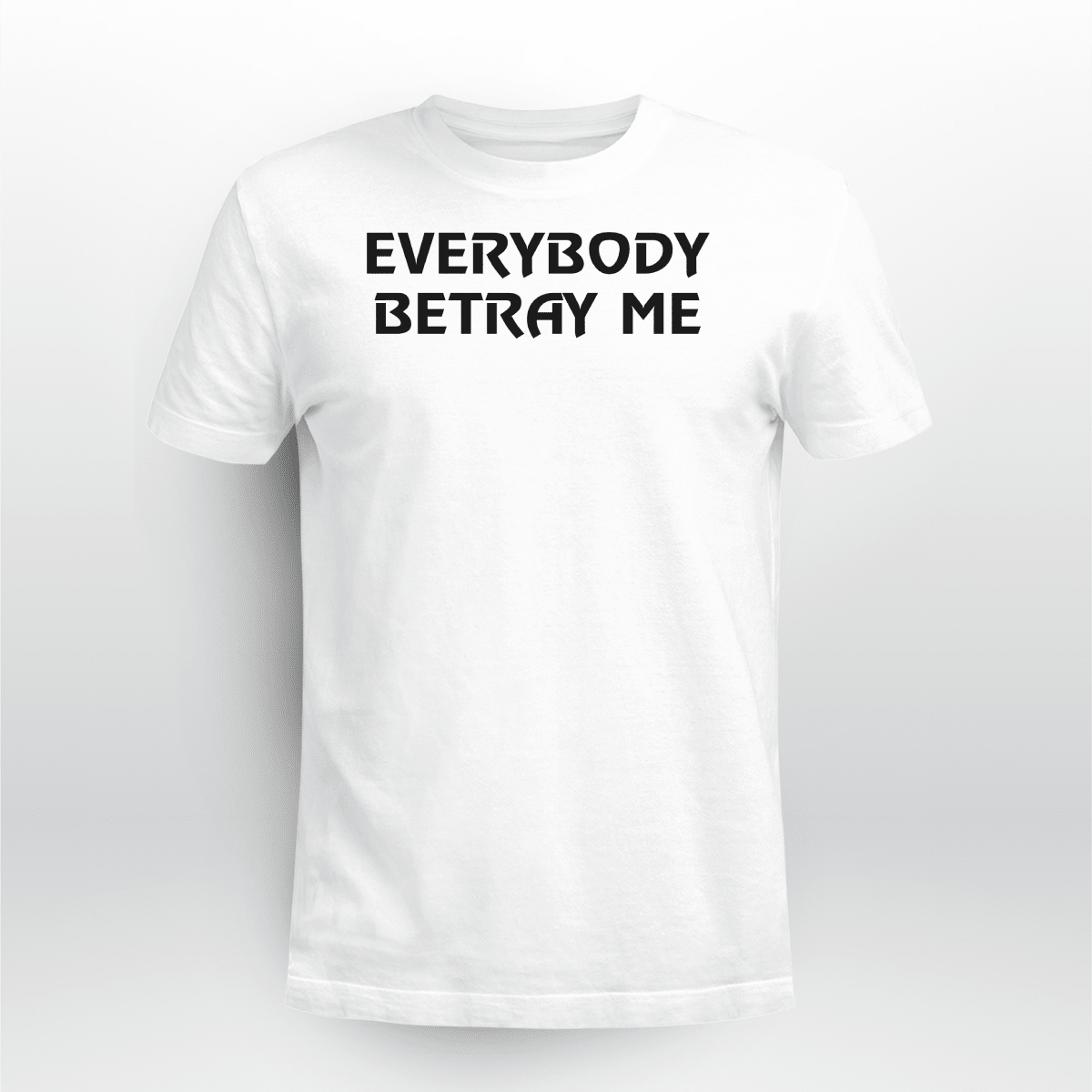 Everybody Betray Me