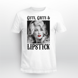 Guts Grits And Lipstick Dolly Parton