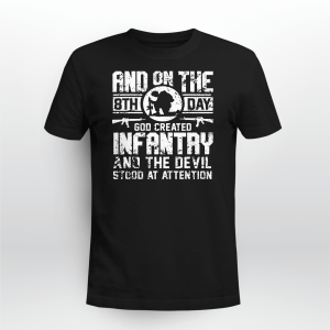 AND ON THE 8TH DAY GOD CREATED INFANTRY