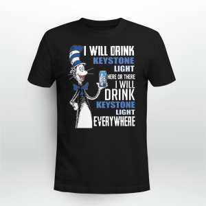 I Will Drink Keystone Light here Or There