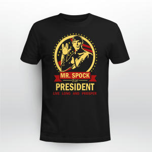 Mr Spock for President Live Long and Prosper