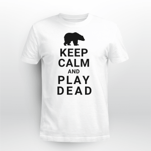Keep Calm and Play Dead WHITE