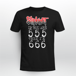 New Slipknot If You Are 555 Then Im 666